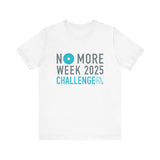 NO MORE Week 2025 Challenge - Unisex White Tee