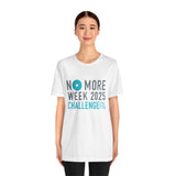 NO MORE Week 2025 Challenge - Unisex White Tee