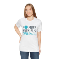 NO MORE Week 2025 Challenge - Unisex White Tee